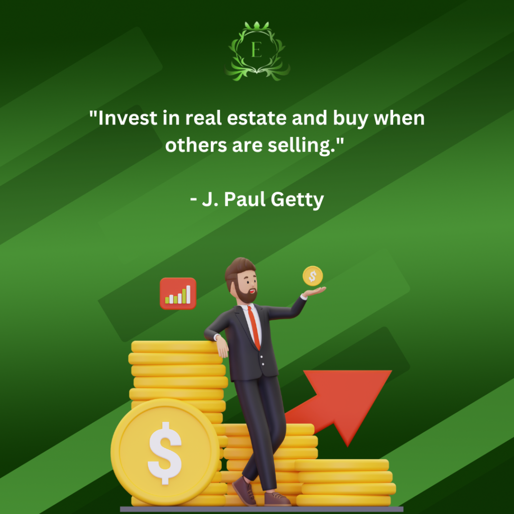 "Invest in real estate and buy when others are selling." - J. Paul Getty Poster