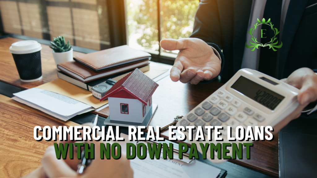 Commercial Real Estate Loans with No Down Payment